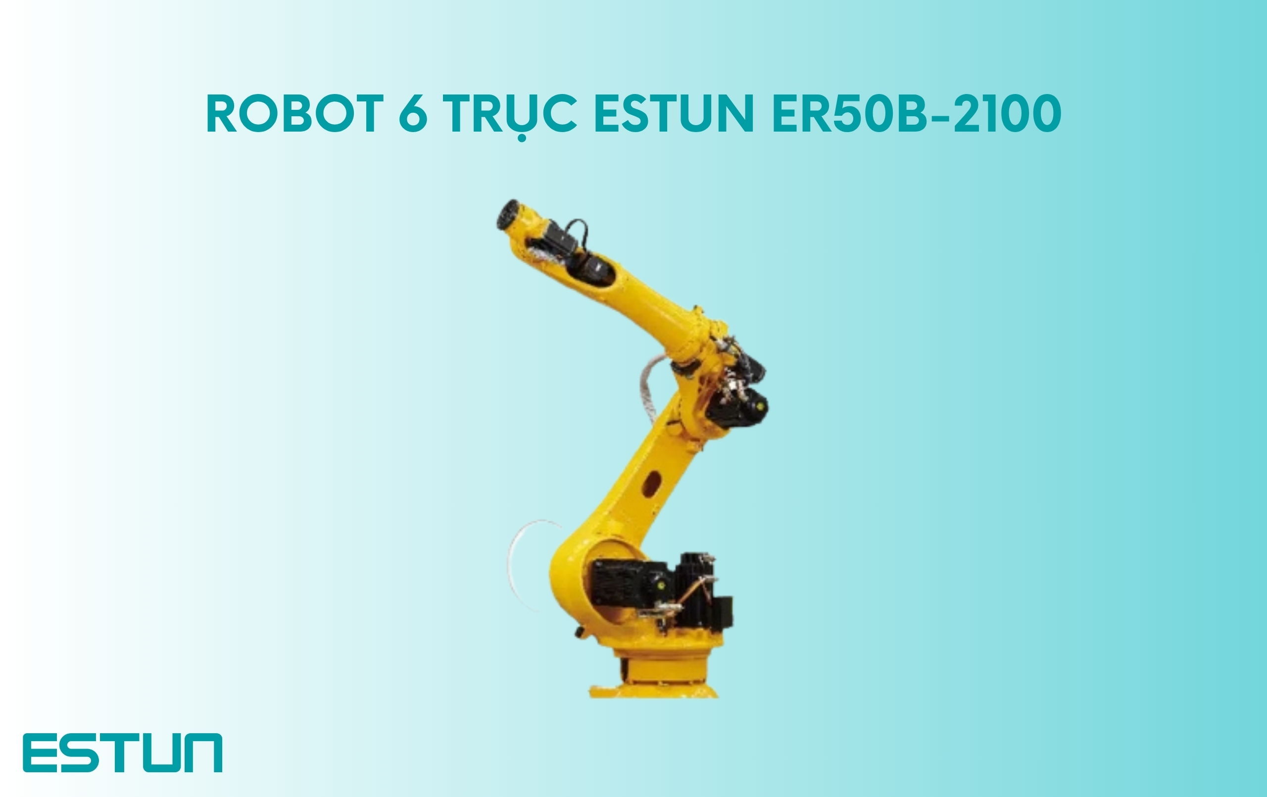 Robot hàn khuấy ma sát – Robot 6 trục ESTUN ER50B‑2100